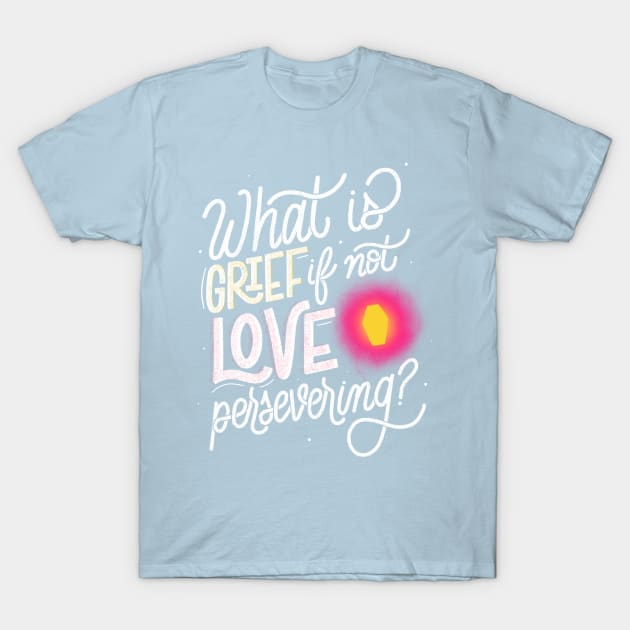 What is grief T-Shirt by am2c